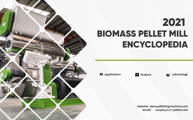 2021-biomass-pellet-mill-encyclopedia